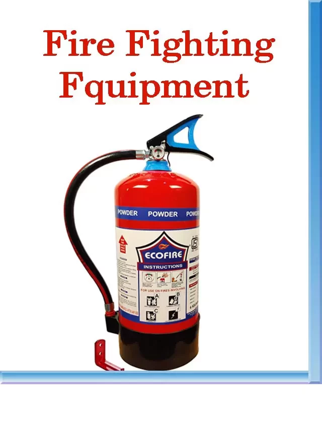 Fire Fighting Fquipment